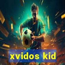 xvidos kid